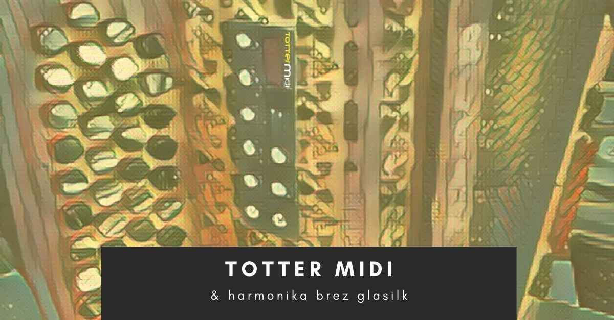 TOTTER-MIDI-in-harmonika-brez-glasilk